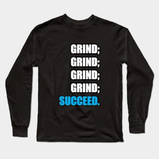 Grind & Succeed Long Sleeve T-Shirt